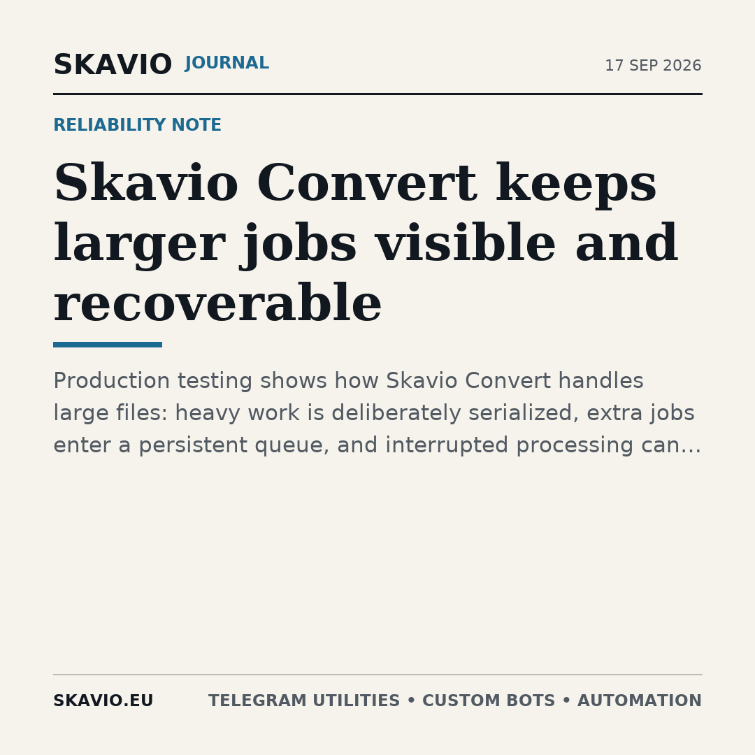 Skavio Convert keeps larger jobs visible and recoverable
