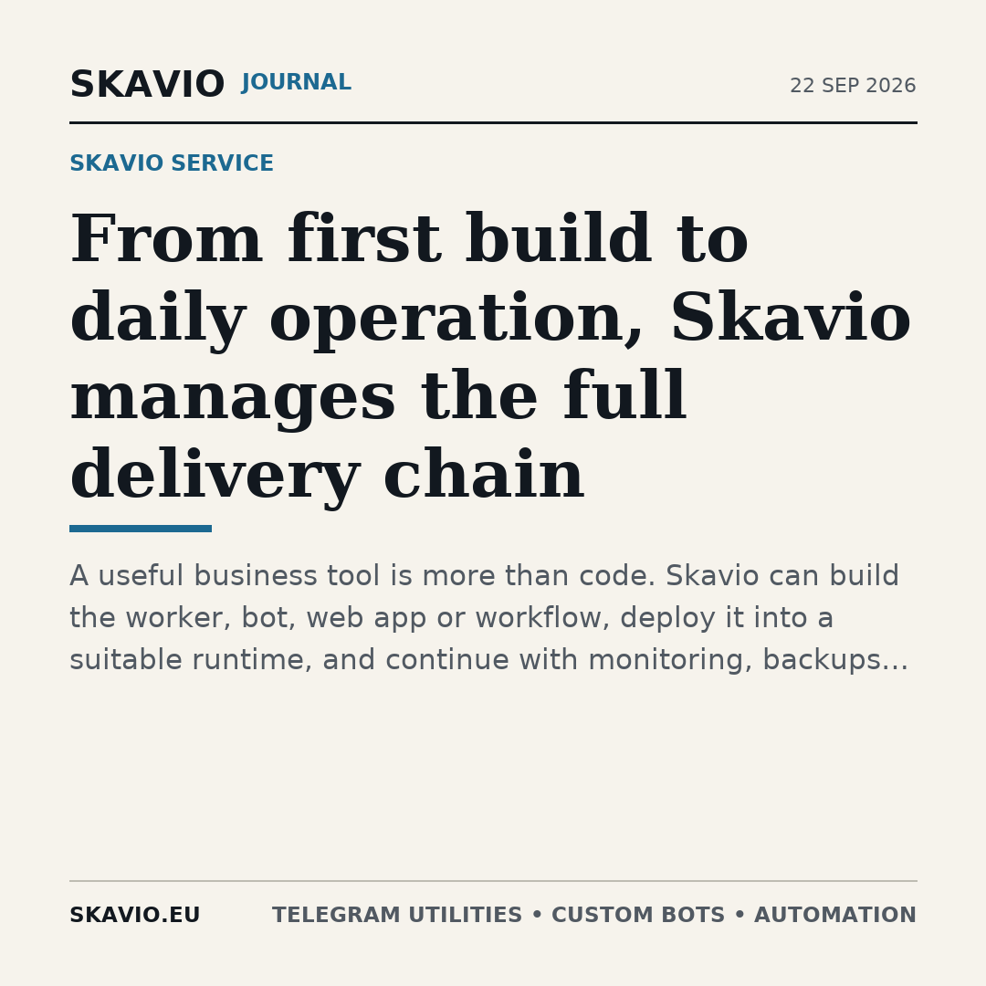 From first build to daily operation, Skavio manages the full delivery chain